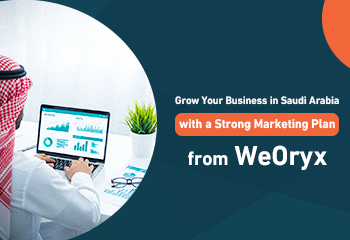 Grow Your Business in Saudi Arabia with a Strong Marketing Plan from WeOryx